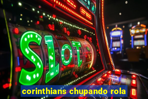 corinthians chupando rola